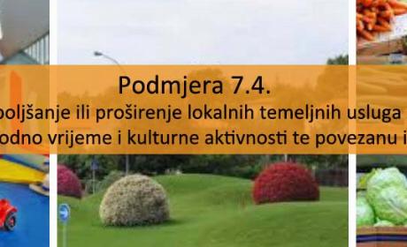 OTVOREN NATJEČAJ ZA OPERACIJU 7.4.1. ULAGANJA U POKRETANJE, POBOLJŠANJE ILI PROŠIRENJE LOKALNIH TEMELJNIH USLUGA ZA RURALNO STANOVNIŠTVO, UKLJUČUJUĆI SLOBODNO VRIJEME I KULTURNE AKTIVNOSTI TE POVEZANU INFRASTRUKTURU