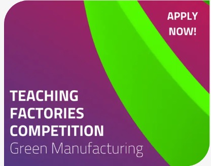 Javni poziv za tvrtke, sveučilišta i centre za strukovno obrazovanje i osposobljavanje - Teaching Factories Competition on Green Manufacturing